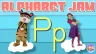 Alphabet Jam - Letter P