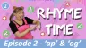 Rhyme Time Ep.2 - 'ap' & 'og'