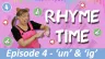 Rhyme Time Ep.4 - 'un' & 'ig'